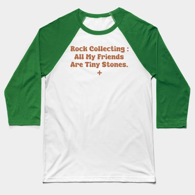 Rock Collecting : All My Friends Are Tiny Stones Baseball T-Shirt by depressed.christian